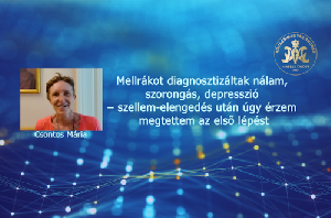 Mellrákot diagnosztizáltak nálam, szorongás, depresszió – szellem-elengedés után úgy érzem megtettem az első lépést – Csontos Mária
